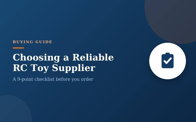 How to Choose a Reliable RC Toy Supplier - A